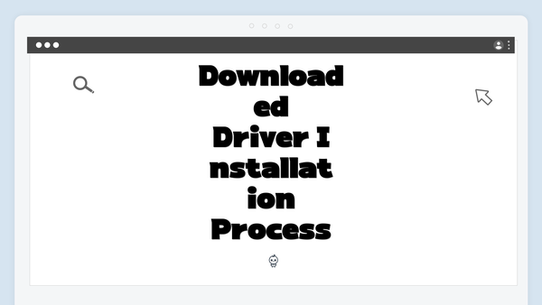 Downloaded Driver Installation Process